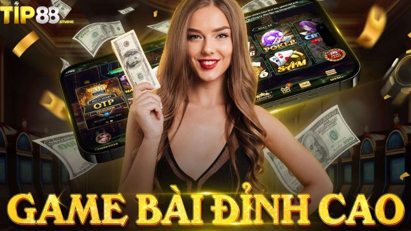 Sảnh game bài đổi thưởng nổi tiếng hàng đầu